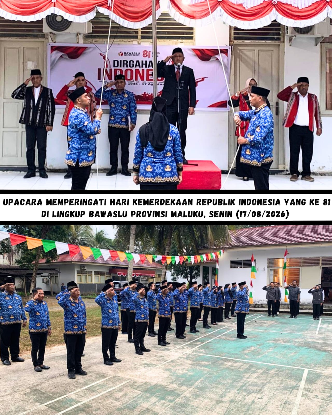 Upacara Memperingati Hari Kemerdekaan Republik Indonesia ke-81 di Lingkup Bawaslu Provinsi Maluku, Senin (17/08/2026)