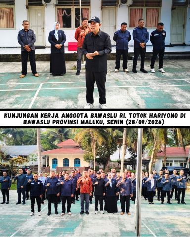 Kunjungan Kerja Anggota Badan Pengawas Pemilihan Umum (Bawaslu) Republik Indonesia, Totok Hariyono di  Bawaslu Provinsi Maluku.
