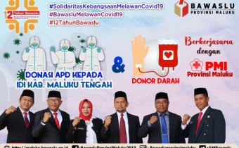 HUT Bawaslu Ke 12, Bawaslu Maluku mendonasikan APD dan Donor Darah.
