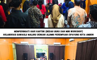 Memperingati Hari Kartini, Bawaslu Provinsi Maluku berkolaborasi dengan Alumni Perempuan Cipayung Kota Ambon menggelar kegiatan bedah buku dan mini workshop