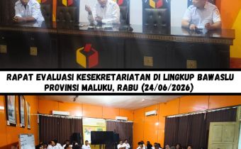 Evaluasi Kesekretariatan di Lingkup Bawaslu Provinsi Maluku, Rabu (24/06/2026)