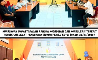 Kunjungan Universitas Pattimura dalam rangka koordinasi dan konsultasi terkait persiapan Debat Penegakan Hukum Pemilu ke-VI (Rabu, 22/07/2026)