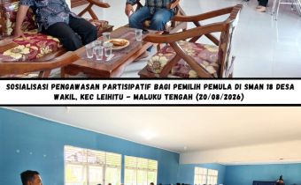 Sosialisasi Pengawasan Partisipatif bagi Pemilih Pemula di SMAN 18 Desa Wakal, Kecamatan Leihitu, Kabupaten Maluku Tengah, Kamis (20/08/2026).
