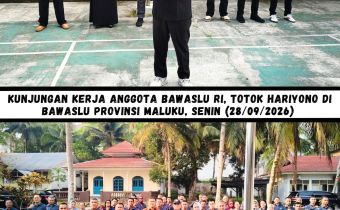 Kunjungan Kerja Anggota Badan Pengawas Pemilihan Umum (Bawaslu) Republik Indonesia, Totok Hariyono di  Bawaslu Provinsi Maluku.